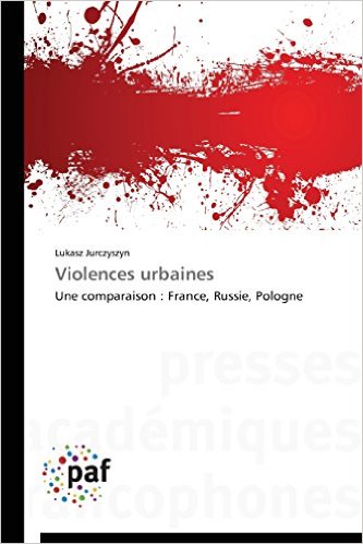 Violences urbaines: Une comparaison : France, Russie, Pologne